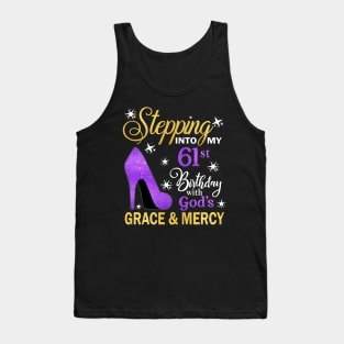 Stepping Into My 61st Birthday With God's Grace & Mercy Bday Tank Top